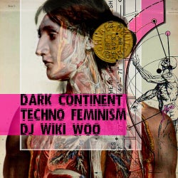 Dark Continent - Techno Feminism