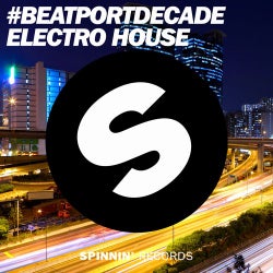 Spinnin' Records #BeatportDecade Electro House