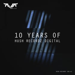 10 Years of Hush Recordz Digital