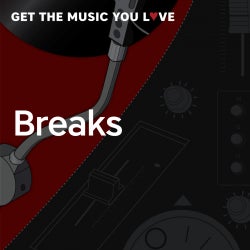 Music We Love: Breaks