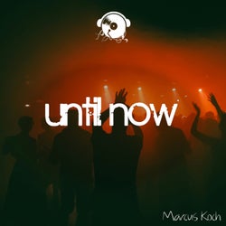 Until Now