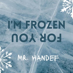 I'm frozen for you
