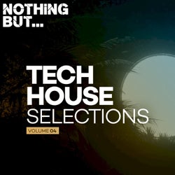 Nothing But... Tech House Selections, Vol. 04