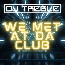 We Met At Da Club