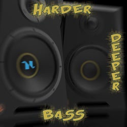 Harder Deeper Bass