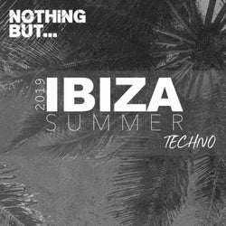Nothing But... Ibiza Summer 2019 Techno