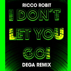 I Don't Let You Go - Dega Remix