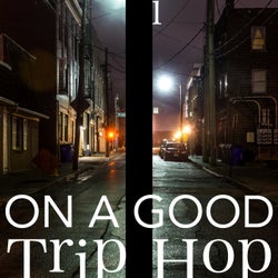 On a Good Trip Hop, Vol. 1