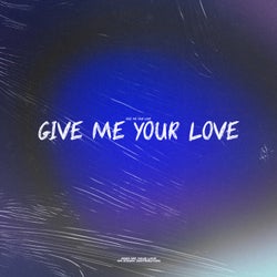 Give Me Your Love