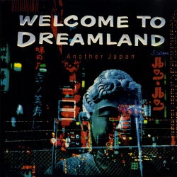 Welcome To Dreamland  Another Japan