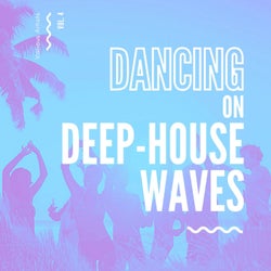 Dancing On Deep-House Waves, Vol. 4