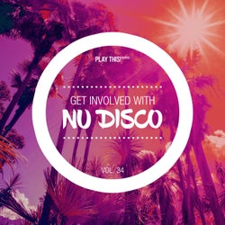 Get Involved With Nu Disco Vol. 34
