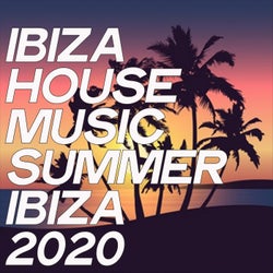 Ibiza House Music Summer Ibiza 2020