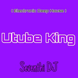 Utube King (Electronic Deep House)