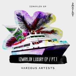 Izmaylov Luxury EP, Pt. 1