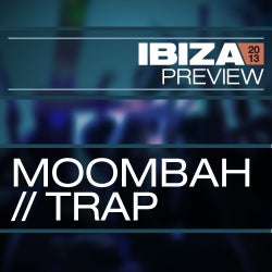 Ibiza Preview: Trap / Moombah