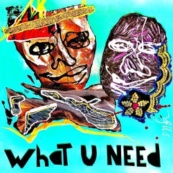 What U Need (Extended Mix)