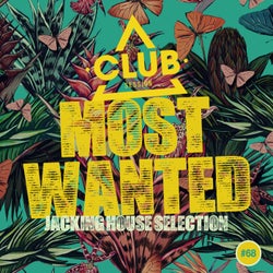 Most Wanted - Jacking House Selection Vol. 68
