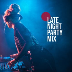 Late Night Party Mix