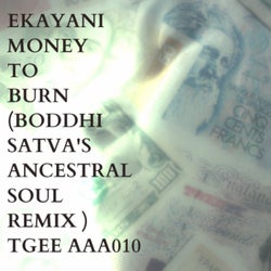 Money To Burn (Boddhi Satva's Ancestral Soul Remix)