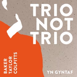Trio Not Trio - Yn Gyntaf