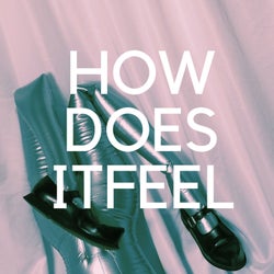 How Does it Feel  (Original Mix)