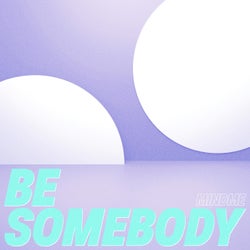 Be Somebody