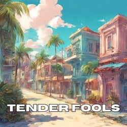 Tender Fools