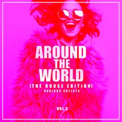 Around the World, Vol. 3 (The House Edition)