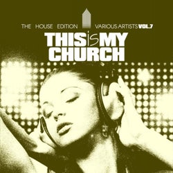This Is My Church, Vol. 7 (The House Edition)