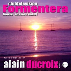 Clubtelevision Formentera House Session, Vol. 1 (Selected By Alain Ducroix)