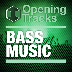 Opening Tracks: Bass Music