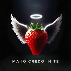 Ma io credo in te