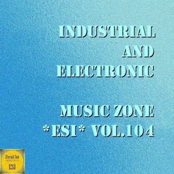 Industrial And Electronic - Music Zone ESI Vol. 104