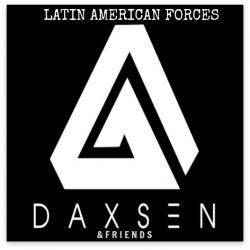 DAXSEN & FRIENDS :LATIN AMERICAN FORCES [001]