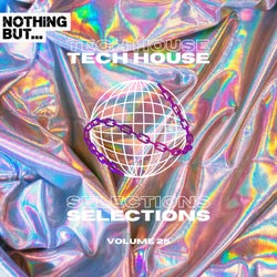 Nothing But... Tech House Selections, Vol. 25