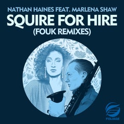 Squire For Hire - Fouk Remixes