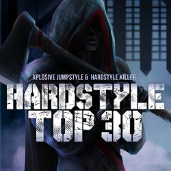 Hardstyle Top 30 (Xplosive Jumpstyle & Hardstyle Killer)