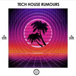 Tech House Rumours, Vol. 32