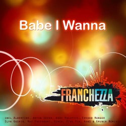 Babe I Wanna (Remixes)