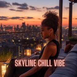 Skyline Chill Vibe