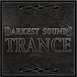 Darkest Sounds: Trance