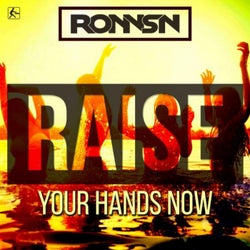 Raise (Your Hands Now)
