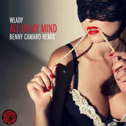 All In My Mind (Benny Camaro Remix)
