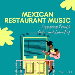 Mexican Restaurant Music - Easy Going Spanish Guitar And Latin Pop, Vol. 09