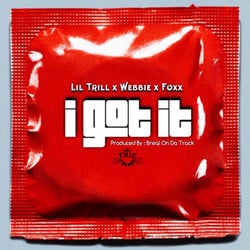 I Got It (feat. Webbie & Foxx)