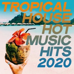 Tropical House Hot Music Hits 2020