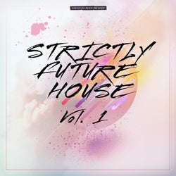 Strictly Future House, Vol. 1