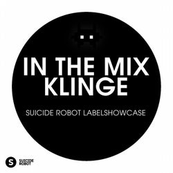 In The Mix: KLINGE - Suicide Robot Labelshowcase