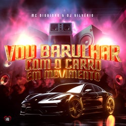 Vou Barulhar - Com o Carro em Movimento